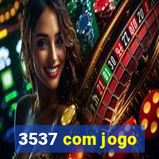 3537 com jogo